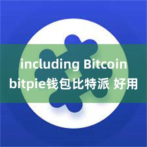 including Bitcoinbitpie钱包比特派 好用